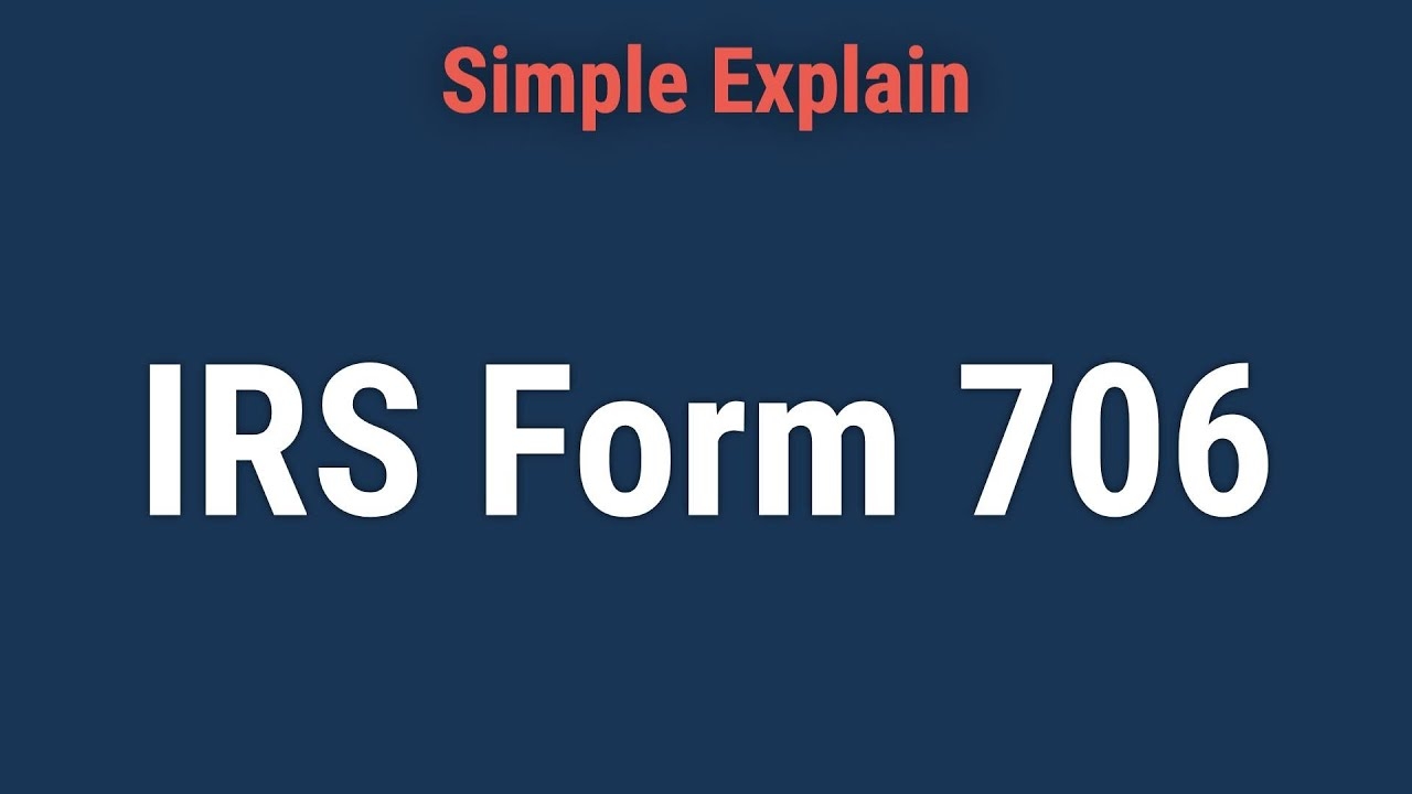What Is IRS Form 706 United States Estate and Generation Skipping Transfer Tax Return 