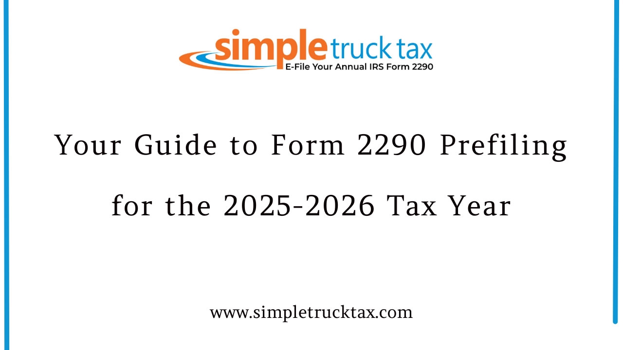 Your Guide To Form 2290 Prefiling For The 2025 2026 Tax Year