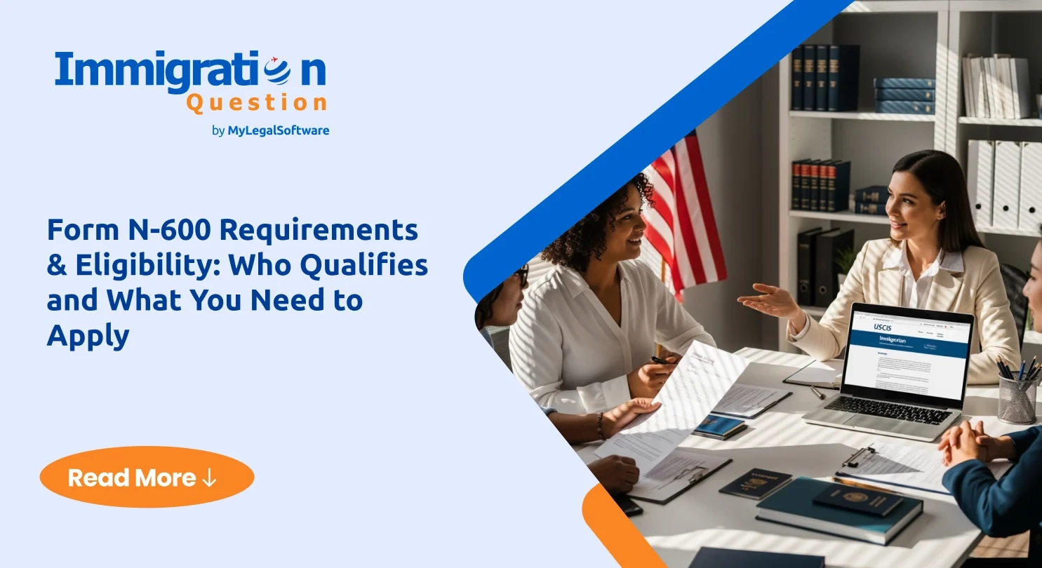 Form N 600 Requirements amp Eligibility USCIS Guide