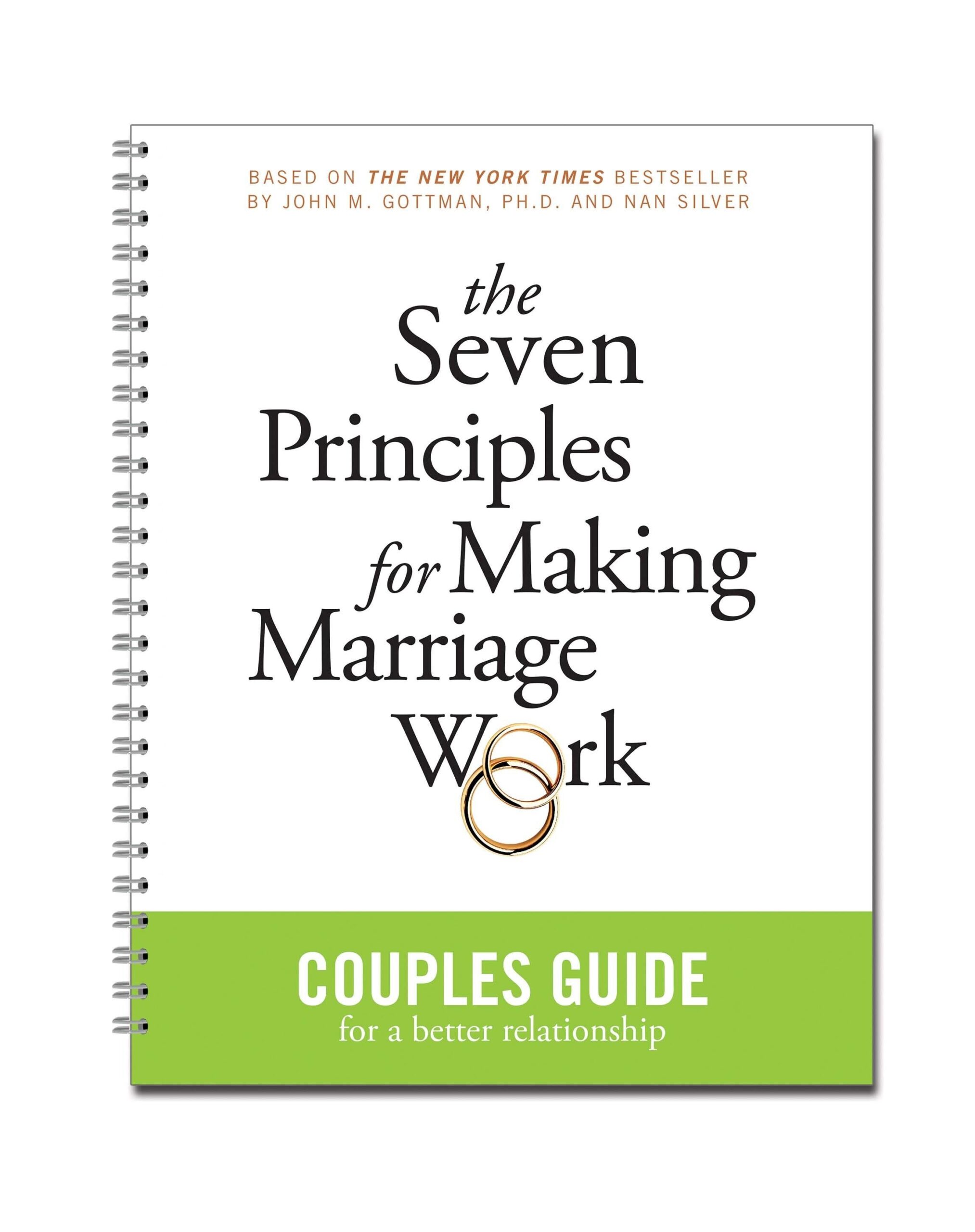 Seven Principles For Making Marriage Work Couples Guide Couples 